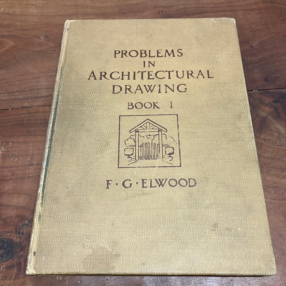 Problems in Architectural Drawing Book I Elwood 1924 First Ed Manual Arts